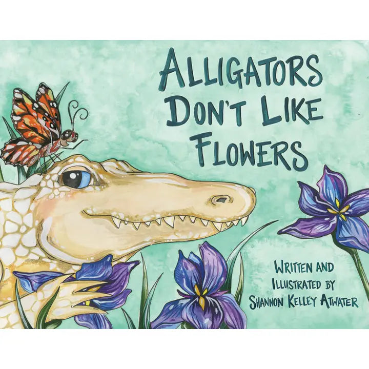 Alligators Don’t Like Flowers