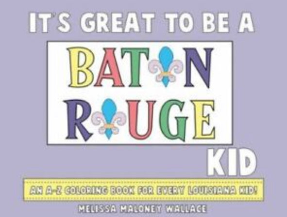 It's Great to Be a Baton Rouge Kid: An A-Z Coloring Book